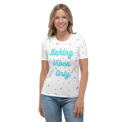 Baking Vibes Only Women's T-shirt