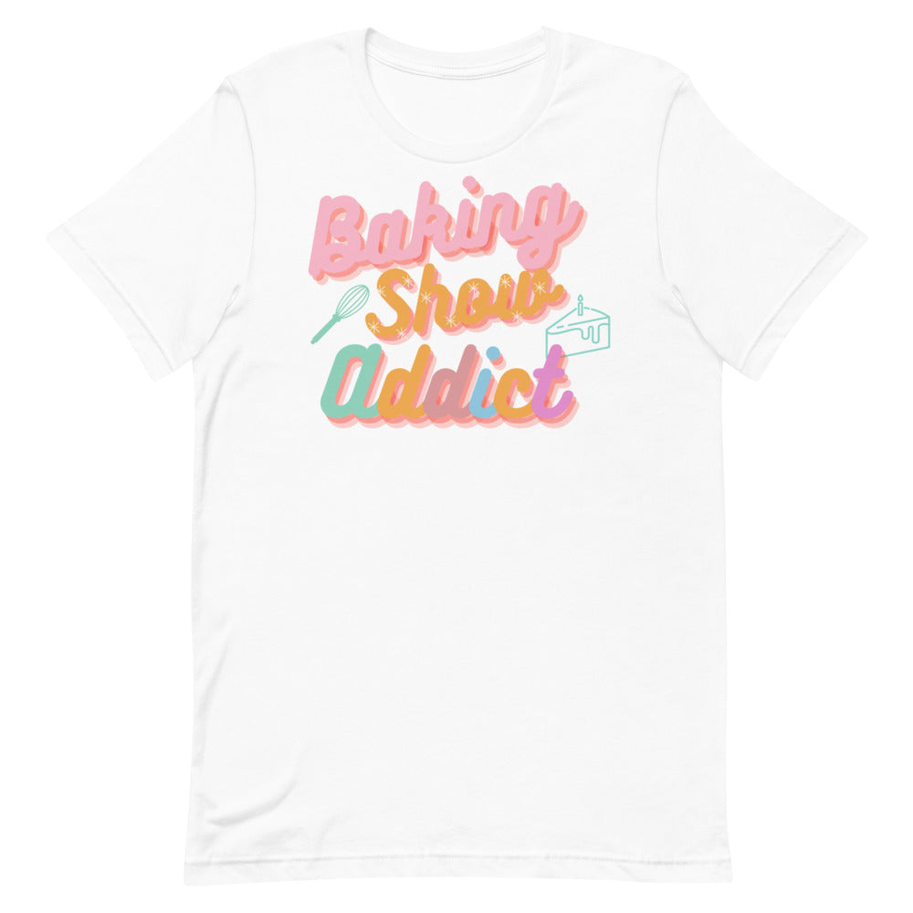 Baking Show Addict Short-Sleeve Unisex T-Shirt
